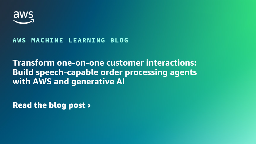 转变一对一客户互动使用 AWS 和生成性 AI 构建具备语音功能的订单处理代理 机器学习博客